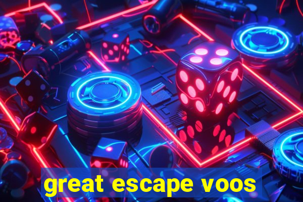 great escape voos